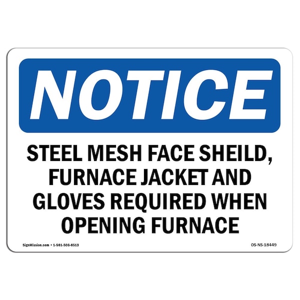 OSHA Notice Sign, 3.5" Height, Steel Mesh Face Shield Furnace Jacket And Sign, Landscape, 10PK